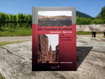 Die Voelcker Brothers: Edenkoben - New York und "Der Pfälzer in Amerika"